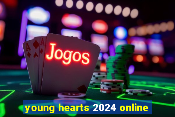 young hearts 2024 online